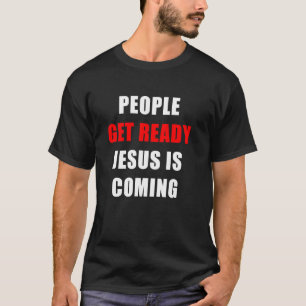 T-shirt Les gens se préparent JESUS arrive u2013 Rapture W