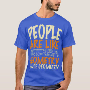 T-shirt Les gens sont comme la géométrie Je déteste la géo