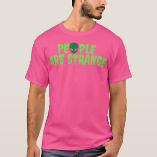 T-shirt Les gens sont étranges