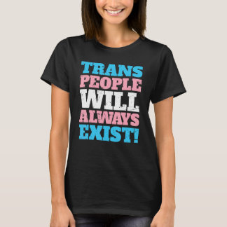 T-shirt Les Gens Transgenres Existeront Toujours Mois De F