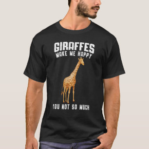 T-shirt Les Giraffes Me Rendent Heureux Tu N'As Pas Tant D