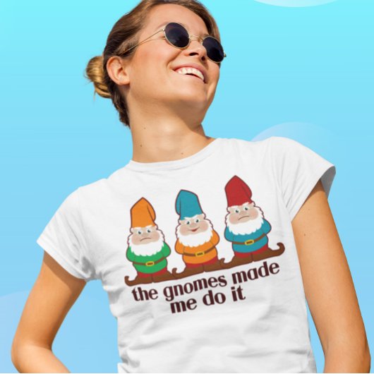 T-shirt Les Gnomes M'Ont Fait Faire Feu