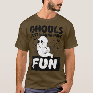 T-shirt Les Gouls Veux Juste Avoir Amusé Amusant Booty Gho
