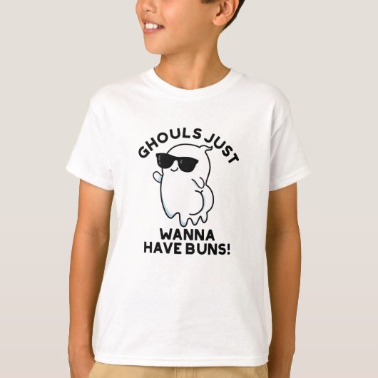 T-shirt Les Gouls Veux Juste Avoir Des Buns Drôle Pun Fant (Devant)