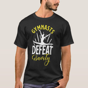 T-shirt Les Gymnaste Défont La Gravité Pour Les Filles Gym