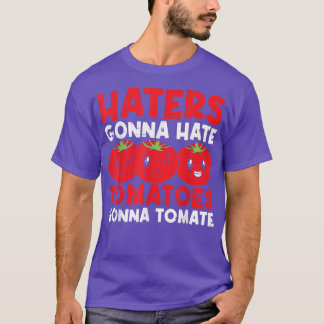 T-shirt Les haineux vont haïr les tomates vont tomber