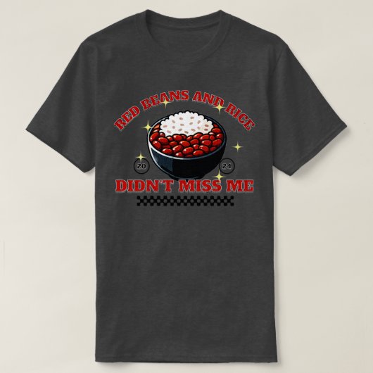 T-shirt Les haricots rouges et le riz ne m'ont pas manqué  (Design devant)