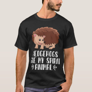 T-shirt Les hérissons sont mon esprit animal
