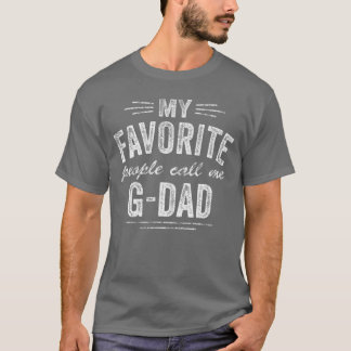 T-shirt Les hommes appellent mes personnes préférées GDad