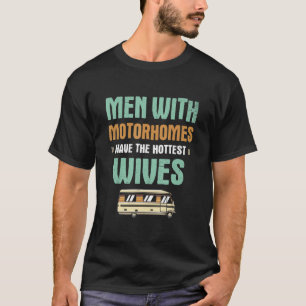 T-shirt Les Hommes Avec Motorhomes Ont Les Femmes Les Plus