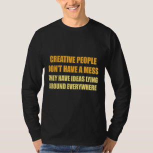 T-shirt Les Hommes Créatifs N'Ont Pas De Mess Mentionnant