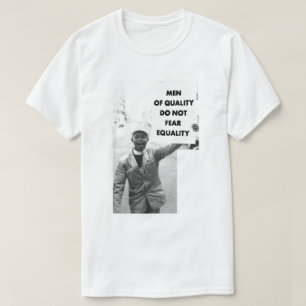 T-SHIRT LES HOMMES DE QUALITÉ NE CRAIGNENT PAS L'ÉGALITÉ