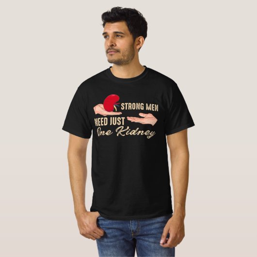 T-shirt Les hommes forts n'ont besoin que d'un rein Design (Devant entier)