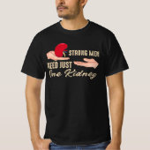 T-shirt Les hommes forts n'ont besoin que d'un rein Design (Devant)