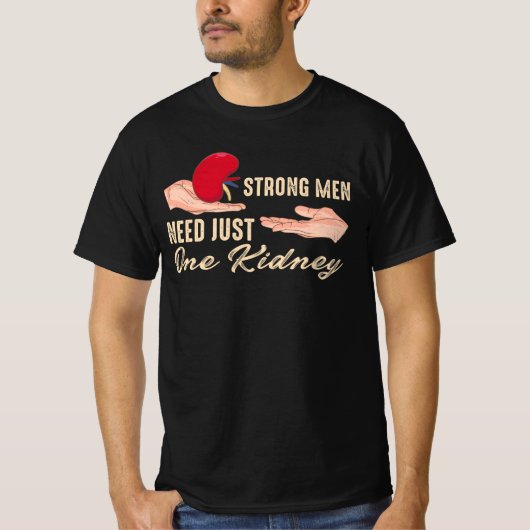 T-shirt Les hommes forts n'ont besoin que d'un rein Design (Devant)
