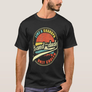 T-shirt Les Hommes Grand-Dude Comme Un Grand-Père Uniqueme
