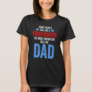 T-shirt Les Hommes M'Appelent Pompier Cal Le Plus Importan