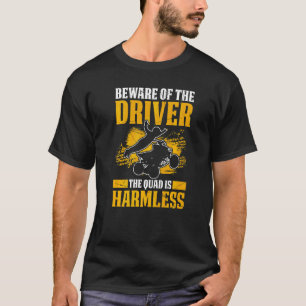 T-shirt Les Hommes Méfiez-Vous Du Conducteur Le Quad Est S
