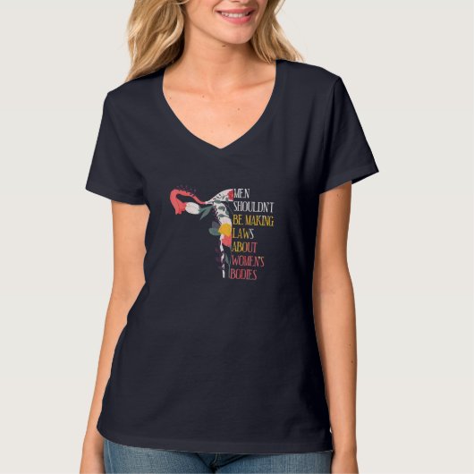 T-shirt Les hommes ne devraient pas faire des lois Pro Cho (Devant)