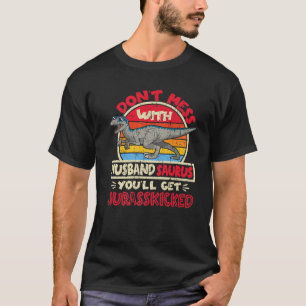 T-shirt Les hommes n'ont pas de mal avec le mari Saurus I