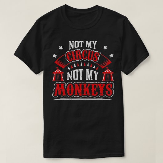T-shirt Les hommes pas mon cirque pas mes singes (Design devant)