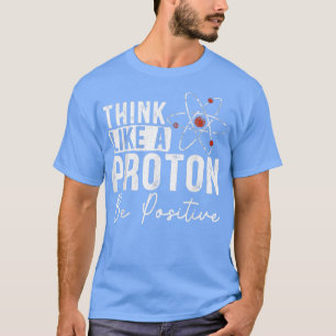 T-shirt Les Hommes Pensent Comme Un Proton Être Une Scienc