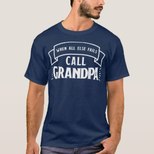 T-shirt Les hommes quand tous les autres échouent appeler 