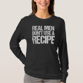 T-shirt Les Hommes Réels N'Utilisent Pas Une Recette Steak (Devant)