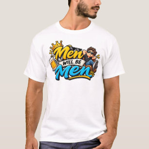 T-shirt Les hommes seront des hommes – Création de mème dr