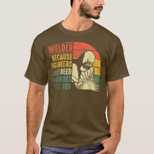 T-shirt Les Hommes Souder Parce Que Les Ingénieurs Ont Bes