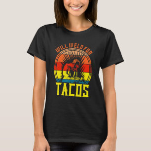 T-shirt Les hommes vont souder pour les tacos Soudeur Cost