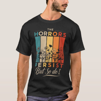 T-shirt Les horreurs des femmes persistent mais je le fais