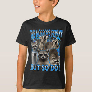 T-shirt Les horreurs persistent mais font aussi le raton l