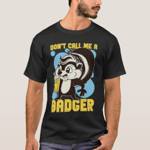 T-shirt Les imbéciles ne me traitent pas de blaireau