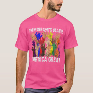 T-shirt Les immigrants rendent l'Amérique grande