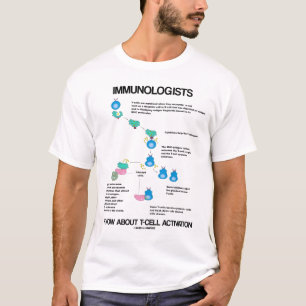 T-shirt Les immunologistes connaissent l'activation des ce