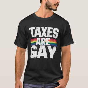 T-shirt Les impôts sont gay drôle Gay Pride Mois de la fie