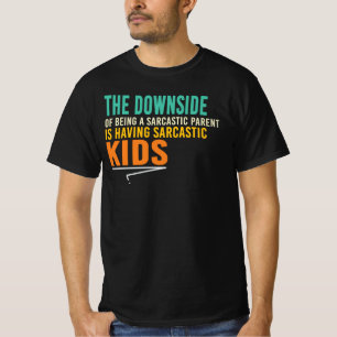 T-shirt Les inconvénients d'être un parent sarcastique