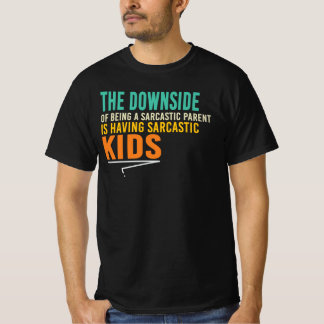 T-shirt Les inconvénients d'être un parent sarcastique
