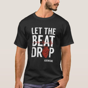 T-shirt Les Infirmières Laissent Le Beat Déposer L'Adénosi