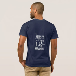 T-shirt Les infirmières le font 12 heures de droit ! -