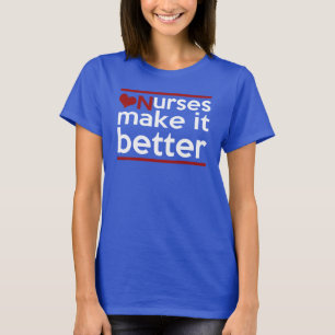 T-SHIRT LES INFIRMIÈRES LE RENDENT MEILLEUR