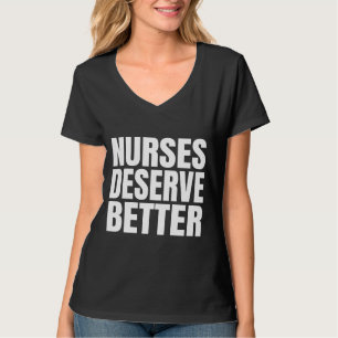 T-shirt Les infirmières méritent mieux