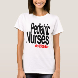 T-shirt Les Infirmières pédiatriques le font mieux