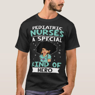 T-shirt Les Infirmières Pédiatriques Un Héros Spécial