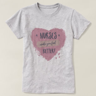 T-shirt Les infirmières vous font vous sentir mieux
