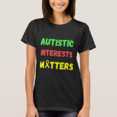 T-shirt Les intérêts autistes comptent (Devant)
