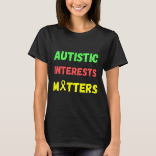 T-shirt Les intérêts autistes comptent