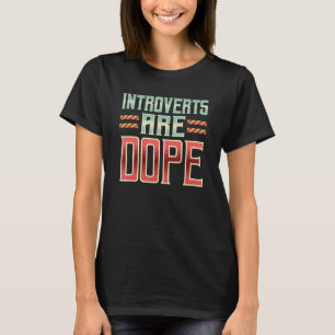 T-shirt Les Introvertis Sont Dope Anti Social Shy Awkward