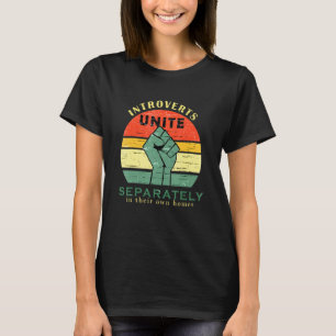 T-shirt Les introvertis s'unissent séparément chez eux Rét